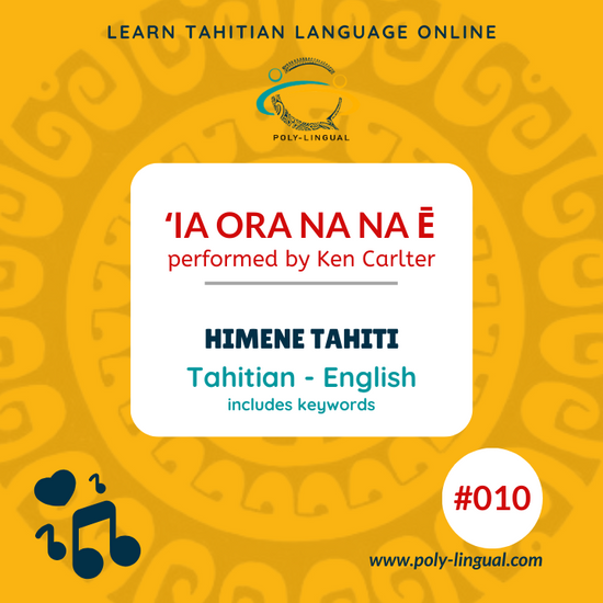TAHITIAN SONGS, TAHITIAN, TAHITIAN LANGUAGE, HIMENE TAHITI, REO TAHITI, TRANSLATION