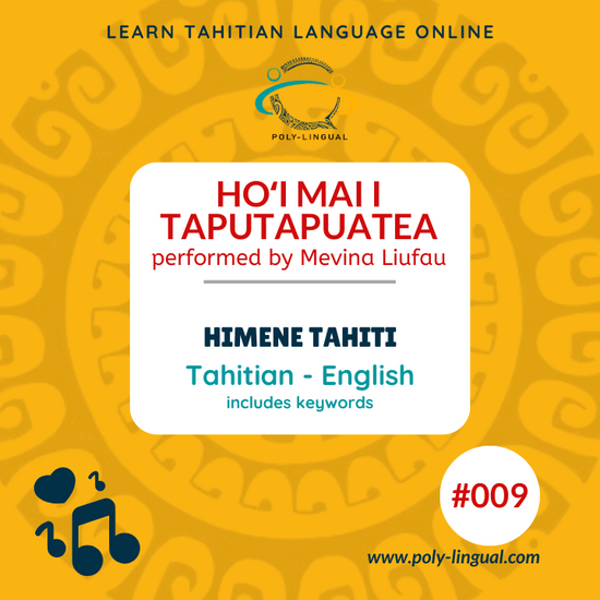 TAHITIAN SONGS, TAHITIAN LANGUAGE, TAHITIAN, REO TAHITI, HIMENE TAHITI, TRANSLATION